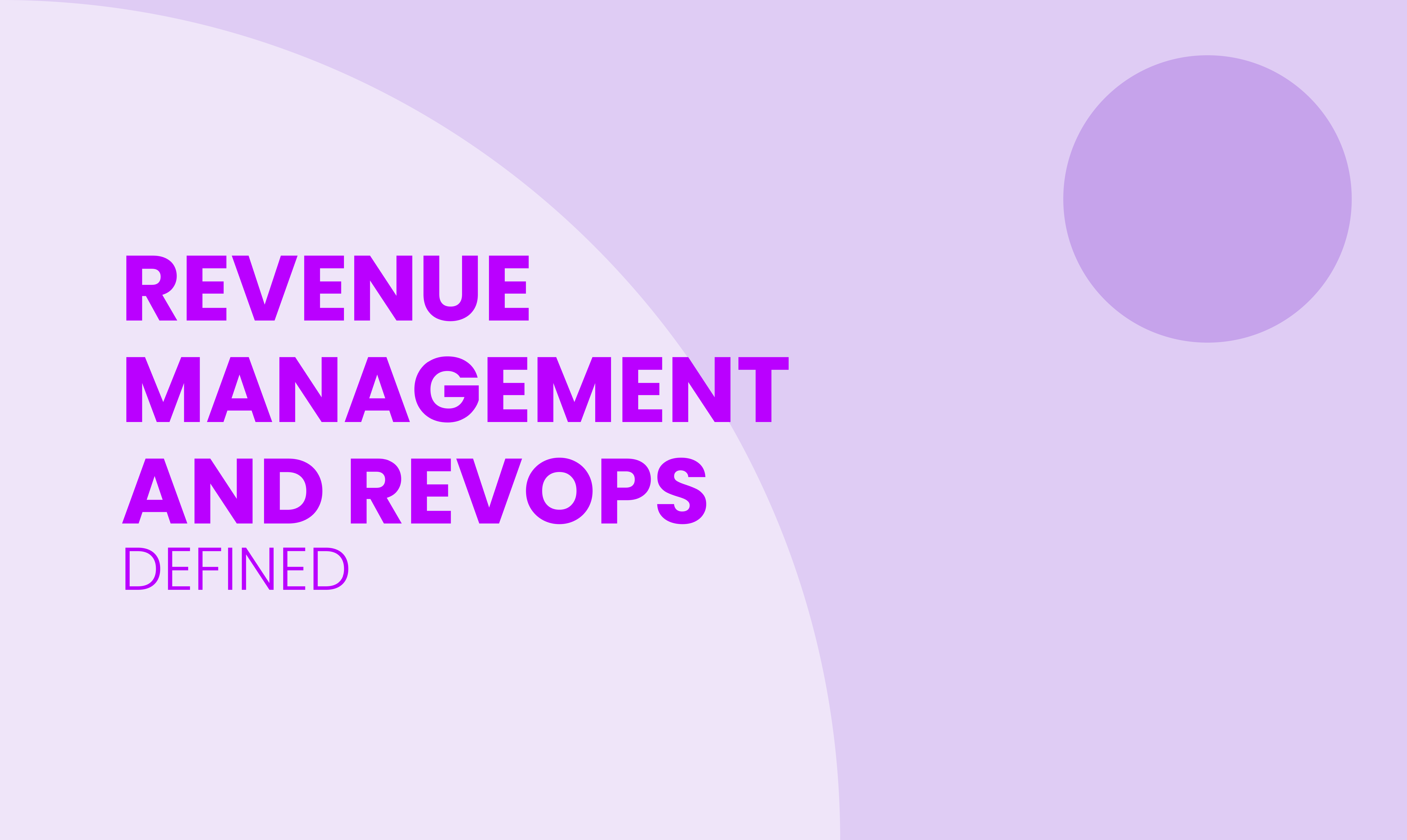 REVENUE MANAGEMENT AND REVOPS DEFINED