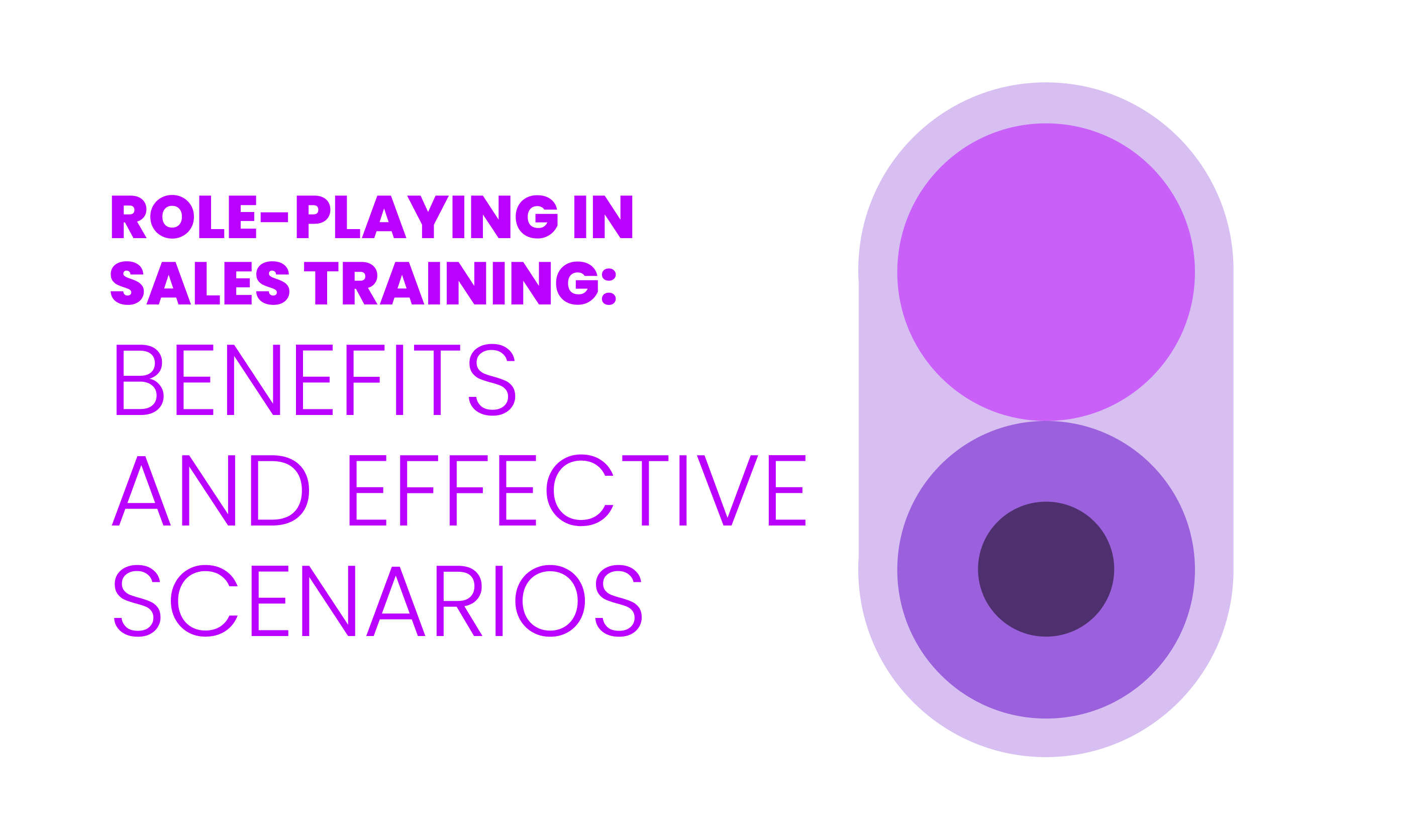 ROLE-PLAYING IN  SALES TRAINING: BENEFITS  AND EFFECTIVE SCENARIOS