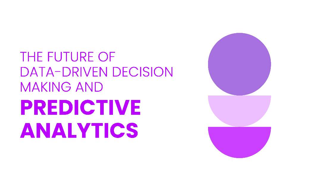 The Future of Data-Driven Decision Making and Predictive Analytics | 180ops