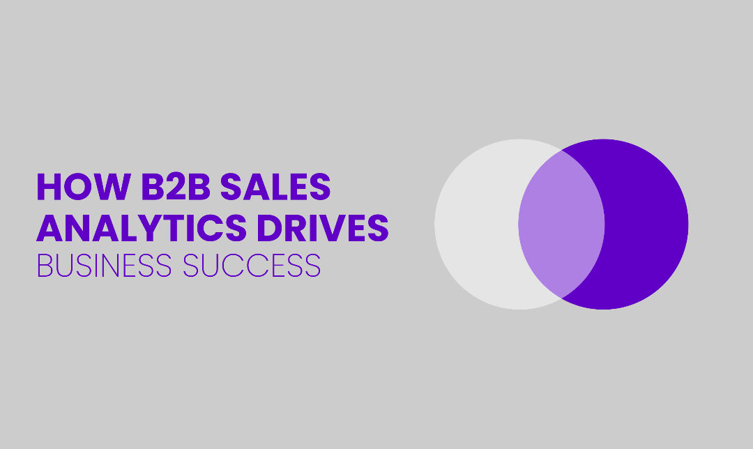 How B2B Sales Analytics Drives Business Success | 180ops