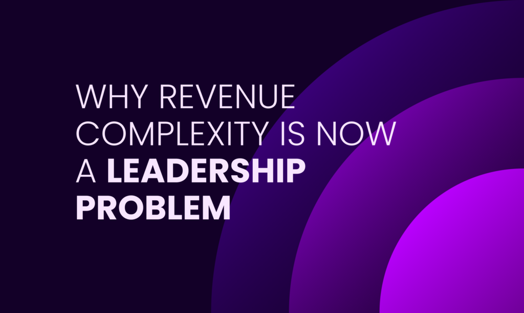 Leadership needs to look at revenue complexity